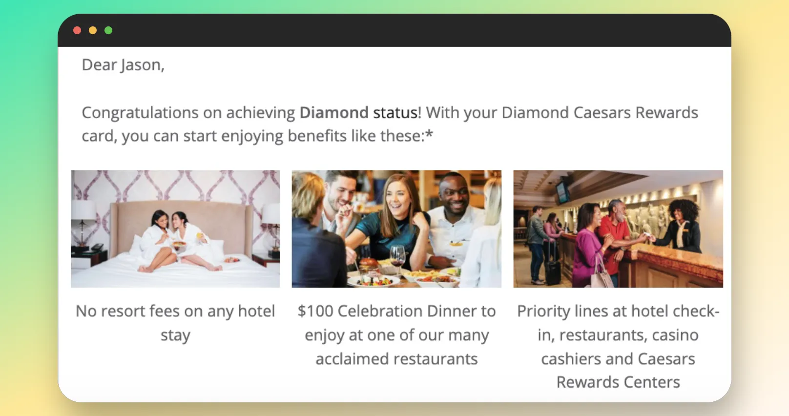 Caesars Rewards Diamond status email showing benefits: no resort fees, $100 dinner credit, and priority lines at hotels and restaurants.